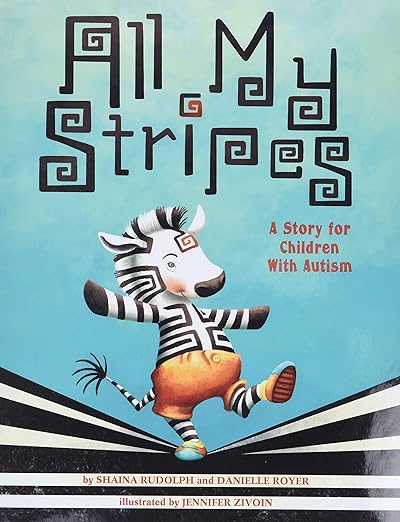 All My Stripes: A Story for Children With Autism