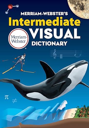 Merriam-Webster’s Intermediate Visual Dictionary - Essential vocabulary-building tool for middle school students