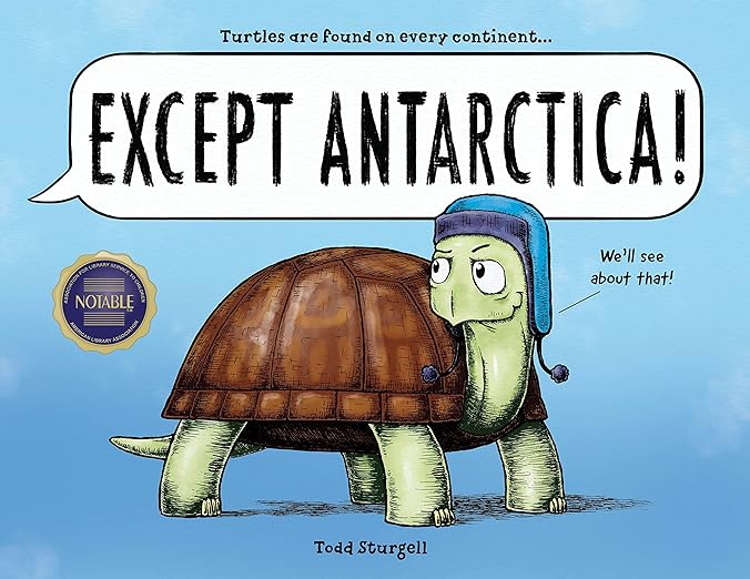 Except Antarctica: A Hilarious Animal Picture Book for Kids