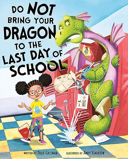 Do Not Bring Your Dragon to the Last Day of School