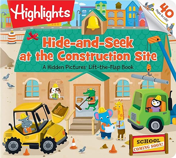 Hide-and-Seek at the Construction Site: A Hidden Pictures Lift-the-Flap Board Book, Interactive Seek-and-Find Construction Truck Book for Toddlers and Preschoolers (Highlights Lift-the-Flap Books)