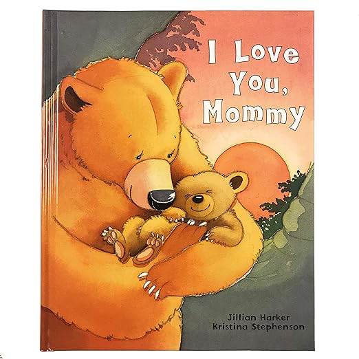 I Love You, Mommy: A Tale of Encouragement and Parental Love Between a Mother and Her Child, Picture Book