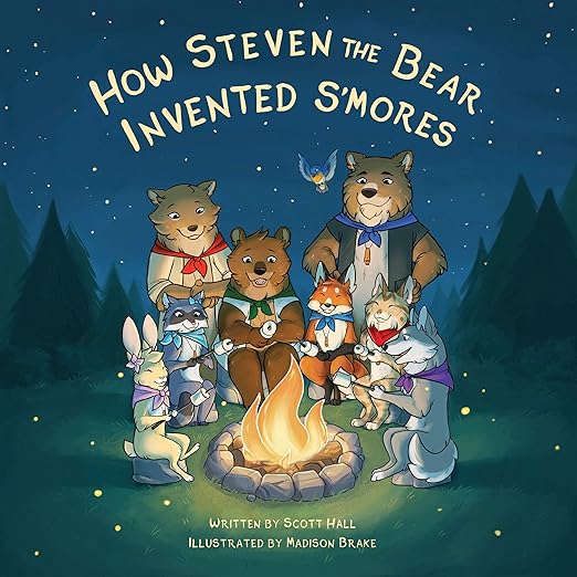 How Steven the Bear Invented S’mores (The Steven the Bear Series)