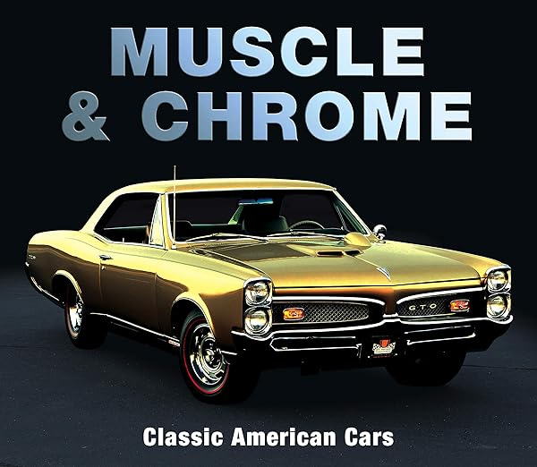 Muscle & Chrome: Classic American Cars