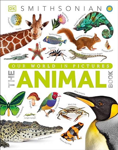 The Animal Book: A Visual Encyclopedia of Life on Earth (DK Our World in Pictures)