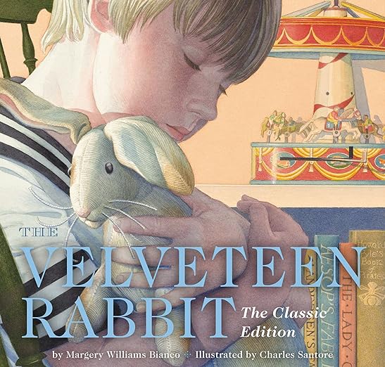 The Velveteen Rabbit Hardcover: The Classic Edition by acclaimed illustrator, Charles Santore (Charles Santore Children's Classics)