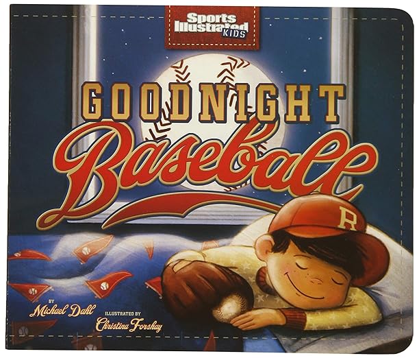 Goodnight Baseball (Sports Illustrated Kids Bedtime Books)