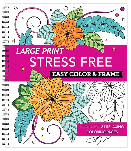 Large Print Easy Color & Frame - Stress Free (Adult Coloring Book)