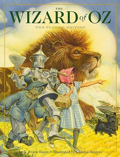 The Wizard of Oz Hardcover: The Classic Edition (by acclaimed illustrator) (Charles Santore Children's Classics)