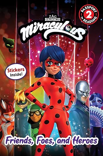 Miraculous: Friends, Foes, and Heroes (Passport to Reading Level 2)