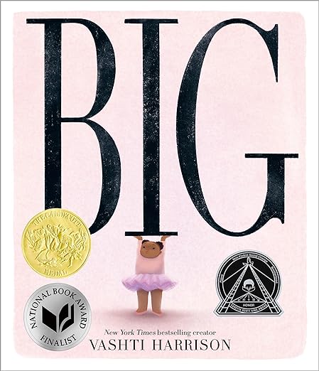 Big (Caldecott Medal Winner & Coretta Scott King Honor Title)